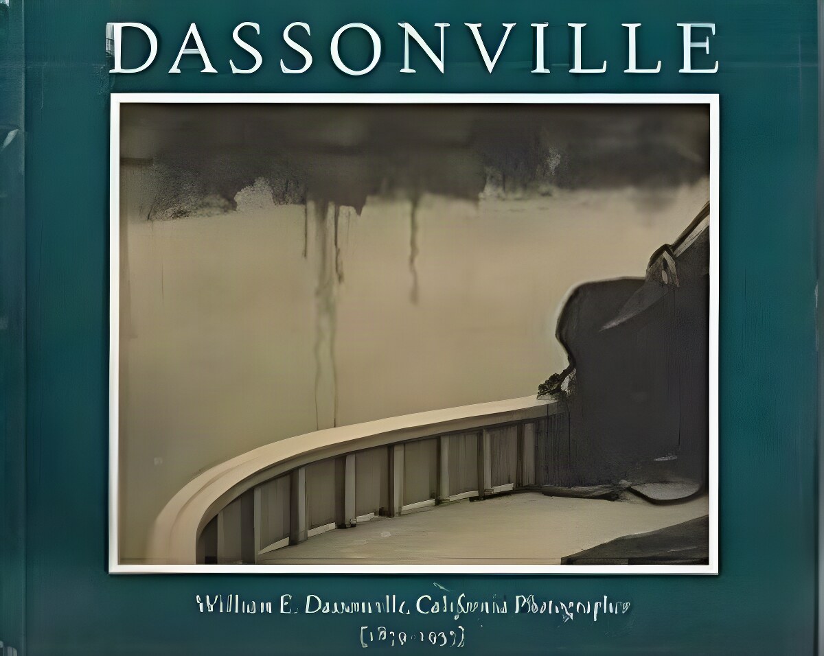 Dassonville: William E. Dassonville, California Photographer, (1879-1957)by: Paul Hertzmann and Susan Heraig