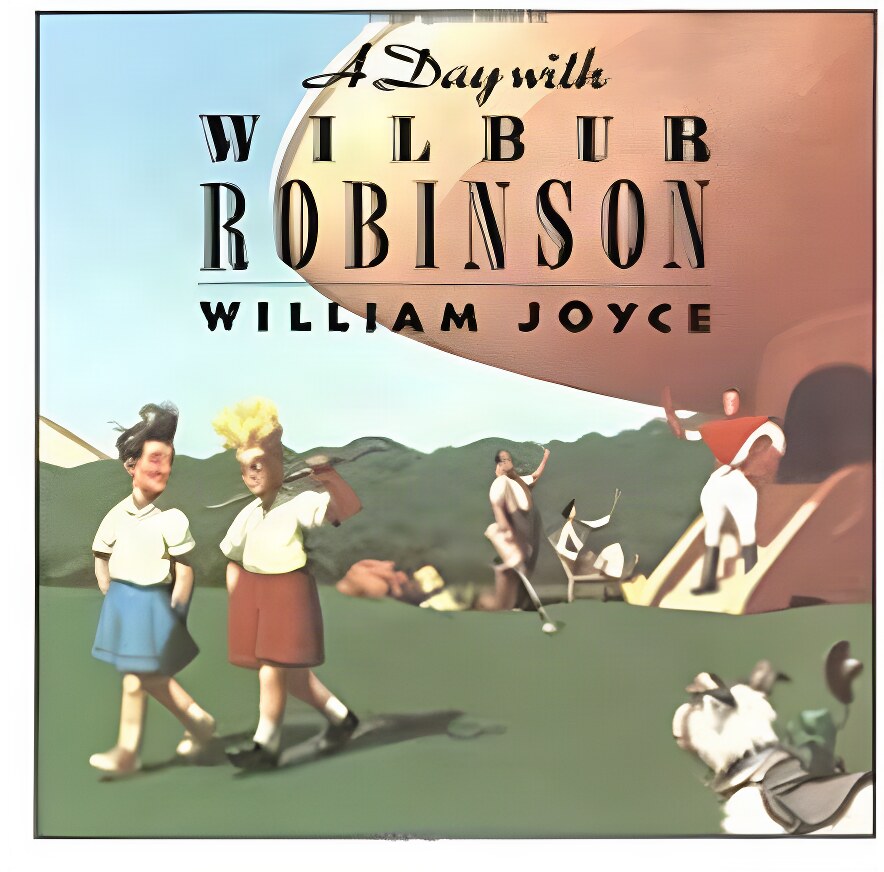 Day With Wilbur Robinson, Aby: Joyce, William