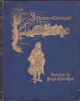 Days With Sir Roger De Coverley: Reprint From the Spectatorby: SPECTATOR Addison & Steele. illustrated by Hugh Thomson 