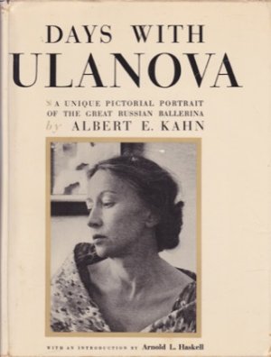 Days with Ulanova (INSCRIBED COPY)by: Kahn, Albert E.