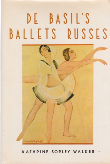 De Basil's Ballets Russes by: Walker, Kathrine Sorley