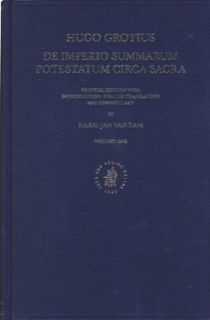 De Imperio Summarum Potestatum Circa Sacra: Volume Oneby: Hugo Grotius 