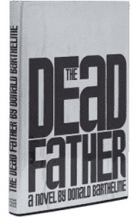 Dead Father, Theby: Barthelme, Donald