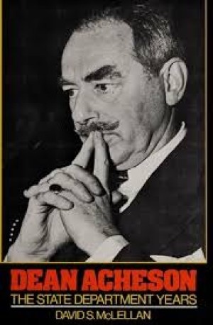 Dean Acheson: The State Department Yearsby: McLellan, David S.