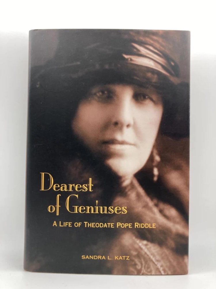 Dearest of Geniuses: A Life of Theodate Pope Riddleby: Sandra L. Katz