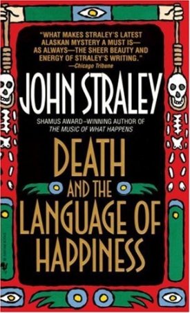 Death and the Language of Happinessby: Straley, John