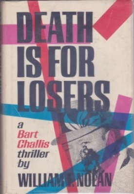 Death is for Losers: A Bert Challis thrillerby: Nolan, William F. 