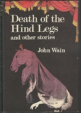 Death of the Hind Legs And Other Stories by: Wain, John