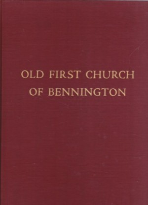 Dedication of the Restored Old First Church of Bennington As Vermont's Colonial Shrine Sunday August 15 1937 by: Vincent Ravi Booth and Denison Bingham Hull (Architec