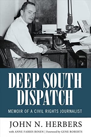 Deep South Dispatch : Memoir of a Civil Rights Journalistby: Herbers, John N. 