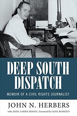 Deep South Dispatch : Memoir of a Civil Rights Journalistby: Herbers, John N. 