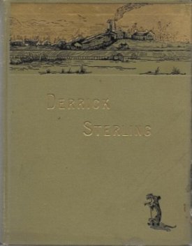 Derrick Sterling: A Story of the Mines by: Munroe, Kirk