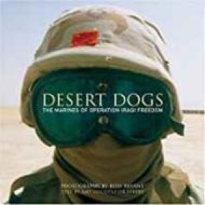 Desert Dogs: The Marines of Operation Iraqi Freedomby: Strebe, Amy Goodpaster