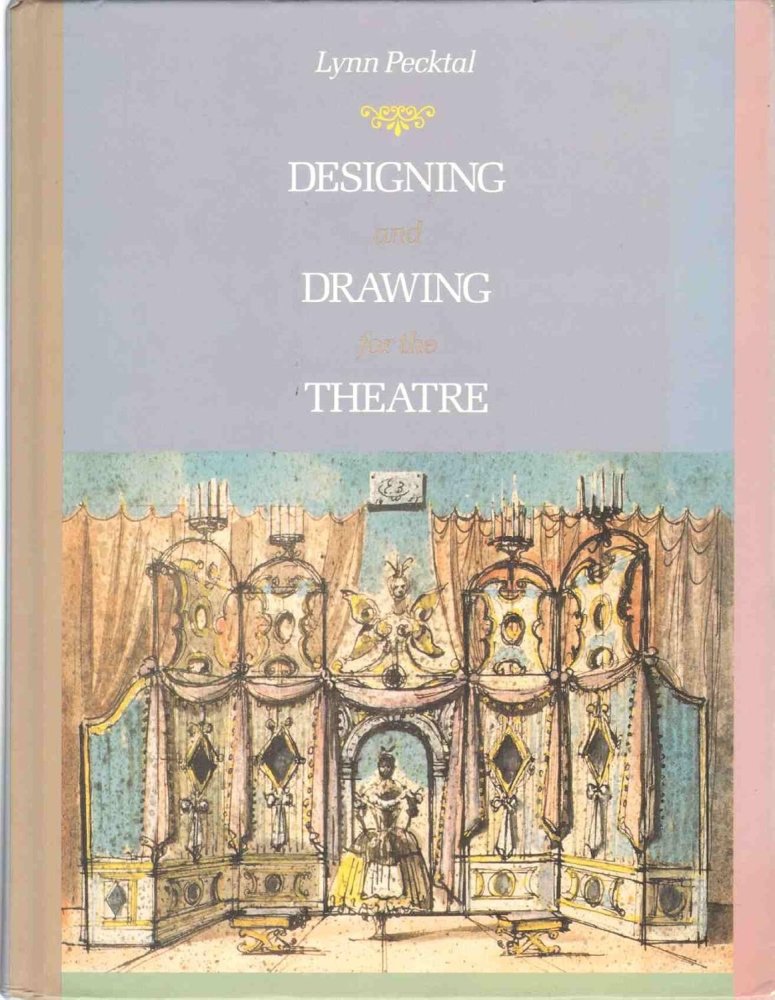 Designing and Drawing for the Theatreby: Lynn Pecktal 