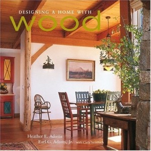 Designing at Home With Wood by: Adams, Heather & Adams, Earl G. & Steinbach, Carla