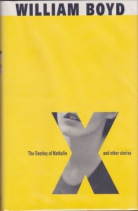 Destiny Of Nathalie X and Other Stories, The (SIGNED COPY)by: Boyd, William