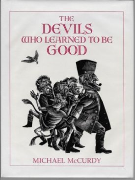 Devils Who Learned To Be Good, Theby: McCurdy, Michael