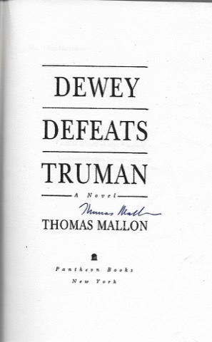 Dewey Defeats Truman: A Novel (SIGNED PROOF)by: Mallon, Thomas 