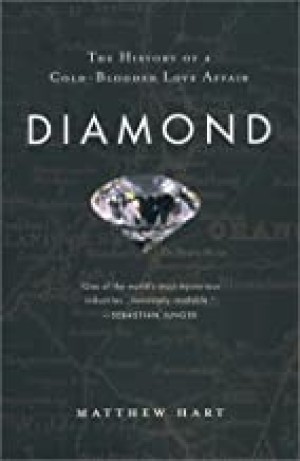 Diamond : The History of a Cold-Blooded Love Affairby: Hart, Matthew