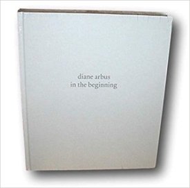 Diane Arbus: In the Beginningby: Rosenheim, Jeff L 