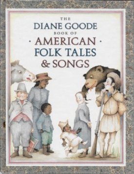 Diane Goode Book of American Folk Tales & Songs, theby: Goode, Diane