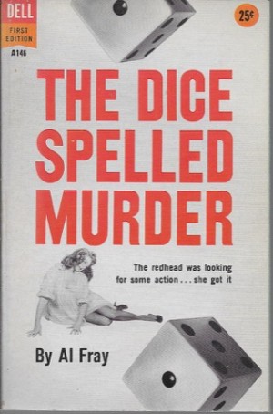 Dice Spelled Murder, Theby: Fray, Al