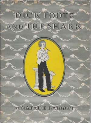 Dick Foote and the Sharkby: Babbitt, Natalie