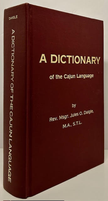 Dictionary of the Cajun Language, A (SIGNED)by: Daigle, Jules O. 
