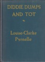 Diddie, Dumps and Tot: or Plantation Child-Lifeby: Pyrnelle, Louise-Clarke