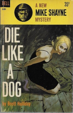 Die Like A Dog: A Mike Shayne Mysteryby: Halliday, Brett