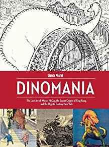 Dinomania: The Lost Art of Winsor McCayby: McCay, Winsor /  Ulrich Merkl (Editor) 