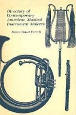 Directory of Contemporary American Musical Instrument Makersby: Farrell, Susan Caust