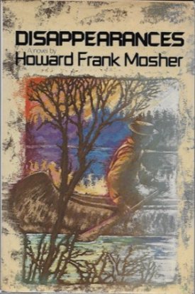 Disappearances: A Novel (SIGNED)by: Mosher, Howard Frank