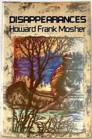 Disappearances (INSCRIBED BY AUTHOR)by: Mosher, Howard Frank