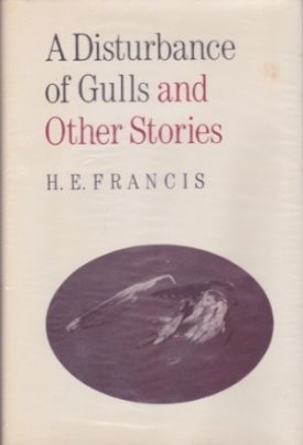 Disturbance of Gulls and Other Stories, A (SIGNED COPY)by: Francis, H. E.