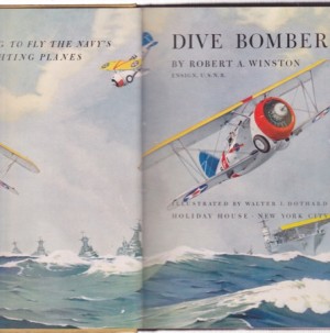 Dive Bomber: Learning to Fly the Navy's Fighting Planes by: Robert A. Winston 