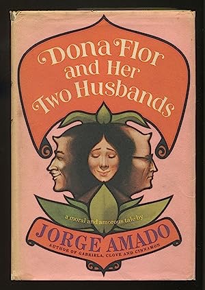 Dona Flor and Her Two Husbands: A Moral and Amorous Taleby: Jorge Amado/ Harriet de Onis: Translator