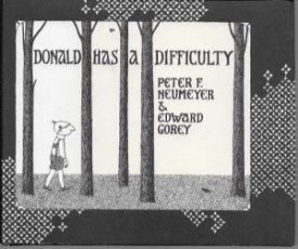 Donald Has a Difficultyby: Neumeyer, Peter/Edward Gorey