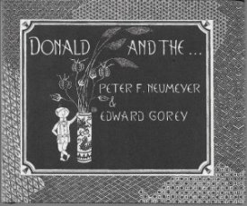 Donald and the...by: Neumeyer, Peter F./Edward Gorey