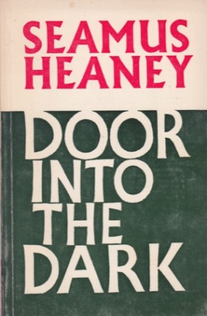 Door Into the Darkby: Seamus Heaney 