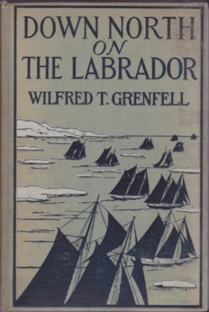 Down North on the Labradorby: Grenfell, Wilfred T. 