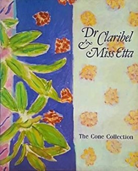 Dr. Claribel and Miss Etta: The Cone Collection of the Baltimore Museum of Art by: Richardson, Brenda
