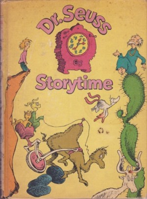 Dr. Seuss Storytime: Thidwick the Big Hearted Moose, I Had Trouble in Getting to Solla Sollew, Horton Hatches the Egg & Did I Ever Tell You How Lucky You Are?by: Dr.