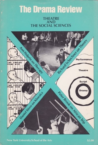 Drama Review Vol. 13 No. 3 T 59 September 1973 by: New York University/School of the Arts