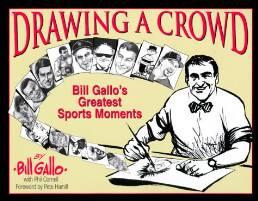 Drawing a Crowd : Bill Gallo's Greatest Sports Momentsby: Gallo, Bill