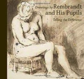 Drawings by Rembrandt and His Pupils: Telling the Differenceby: Bevers, Holm; Hendrix, Lee; Robinson, William W.; Schatborn, Peter