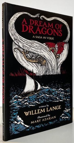 Dream of Dragons, A: A Saga in Verse (INSCRIBED BY AUTHOR, SIGNED BY ILLUSTRATOR)by: Lange, Willem, Mary Azarian (Illustrations)