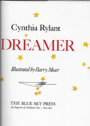 Dreamer, The (SIGNED BY ILLUSTRATOR)by: Rylant, Cynthia and Barry Moser
