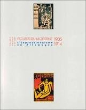 Dresden Munich Berlin: Figures Du Moderne: L'Expressionisme En Allemagne 1905-1914by: Perez, Annie