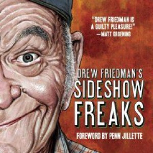 Drew Friedman's Sideshow Freaksby: Friedman, Drew
